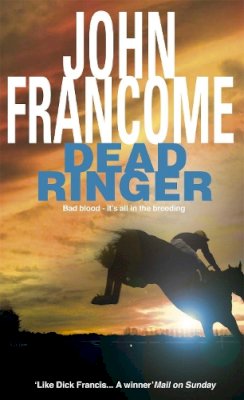 John Francome - Dead Ringer: A riveting racing thriller that will keep you guessing - 9780747249412 - KCG0002895