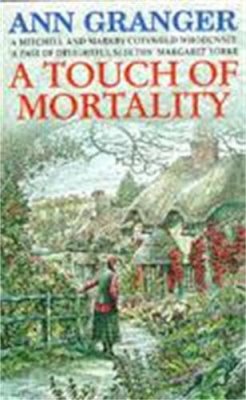 Ann Granger - A Touch of Mortality (Mitchell & Markby 9): A cosy English village whodunit of wit and warmth - 9780747251866 - V9780747251866