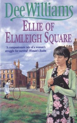Dee Williams - Ellie of Elmleigh Square: An engrossing saga of love, hope and escape - 9780747253075 - KSG0021446