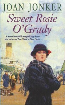 Joan Jonker - Sweet Rosie O´Grady: A touching wartime saga that promises both laughter and tears (Molly and Nellie series, Book 3) - 9780747253747 - V9780747253747