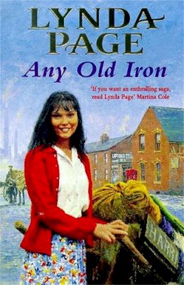 Lynda Page - Any Old Iron: A gripping post-war saga of family, love and friendship - 9780747255055 - V9780747255055