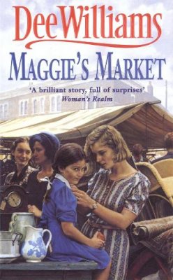 Dee Williams - Maggie´s Market: A heart-stopping saga of love, family and friendship - 9780747255369 - V9780747255369