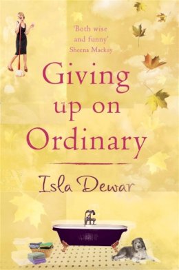 Isla Dewar - Giving Up on Ordinary - 9780747255505 - V9780747255505