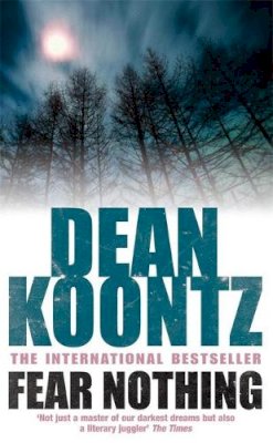 Dean Koontz - Fear Nothing (Moonlight Bay Trilogy, Book 1): A chilling tale of suspense and danger - 9780747258322 - KRF0030772