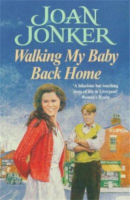 Joan Jonker - Walking My Baby Back Home: A moving, post-war saga of finding love after tragedy - 9780747258537 - KLN0014176