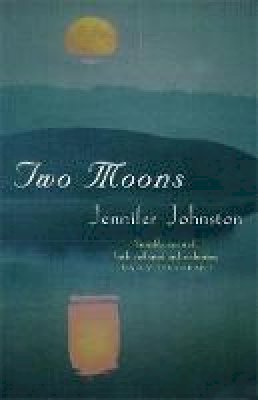 Jennifer Johnston - Two Moons - 9780747259329 - KCW0014103