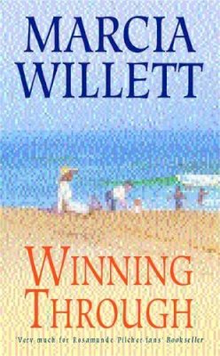 Marcia Willett - Winning Through (The Chadwick Family Chronicles, Book 3): A captivating story of friendship and family ties - 9780747259985 - V9780747259985