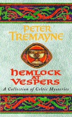 Peter Tremayne - Hemlock at Vespers (Sister Fidelma Mysteries Book 9): A collection of gripping Celtic mysteries you won´t be able to put down - 9780747264323 - KKD0005883