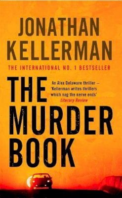 Jonathan Kellerman - The Murder Book (Alex Delaware series, Book 16): An unmissable psychological thriller - 9780747265016 - KST0021701