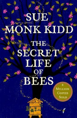 Sue Monk Kidd - The Secret Life of Bees: The stunning multi-million bestselling novel about a young girl´s journey; poignant, uplifting and unforgettable - 9780747266839 - 9780747266839