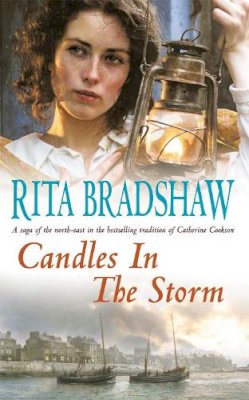 Rita Bradshaw - Candles in the Storm: A powerful and evocative Northern saga - 9780747267096 - V9780747267096