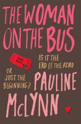 Pauline Mclynn - The Woman on the Bus: A life-affirming novel of self-discovery - 9780747267829 - KRF0012555
