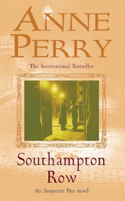 Anne Perry - Southampton Row (Thomas Pitt Mystery, Book 22): A chilling mystery of corruption and murder in the foggy streets of Victorian London - 9780747268925 - V9780747268925
