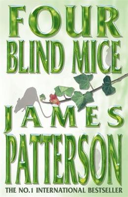 James Patterson - Four Blind Mice - 9780747274339 - KRF0038573