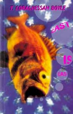T. C Boyle - East is East - 9780747529330 - KLN0015365 T. C Boyle - East is East - 9780747529330 - KLN0015365