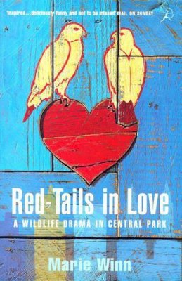 Marie Winn - Red-tails in Love: A Wildlife Drama in Central Park - 9780747542032 - V9780747542032