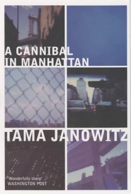 Tama Janowitz - A Cannibal in Manhattan - 9780747560203 - KLN0017016