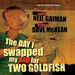 Neil Gaiman - The Day I Swapped my Dad for Two Goldfish - 9780747578406 - V9780747578406