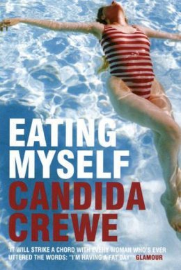 Candida Crewe - Eating Myself - 9780747585626 - KLN0018080