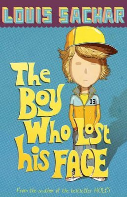 Louis Sachar - The Boy Who Lost His Face - 9780747589778 - V9780747589778