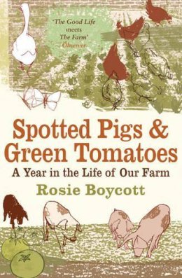 Rosie Boycott - Our Farm: A Year in the Life of a Smallholding - 9780747590316 - KEX0220162