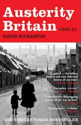 David Kynaston - Austerity Britain, 1945-1951 (Tales of a New Jerusalem 1) - 9780747599234 - V9780747599234