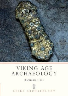 Richard A Hall - Viking Age Archaeology (Shire Archaeology) - 9780747800637 - V9780747800637