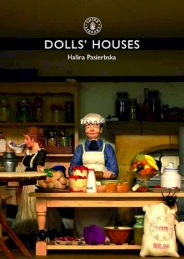 Halina Pasierbska - Dolls' Houses (Shire Library) - 9780747805014 - 9780747805014
