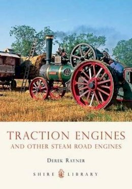 Derek A. Rayner - Traction Engines (Shire Library) - 9780747805250 - 9780747805250