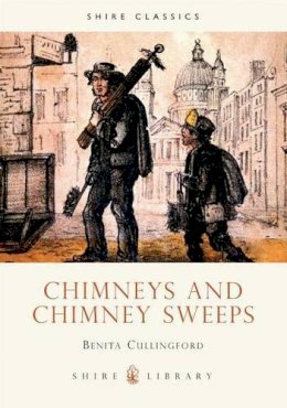 Benita Cullingford - Chimneys and Chimney Sweeps (Shire Album) - 9780747805533 - 9780747805533
