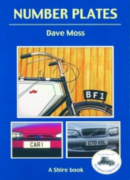 Dave Moss - Number Plates: A History of Vehicle Registration in Britain (Shire Album) - 9780747805663 - 9780747805663