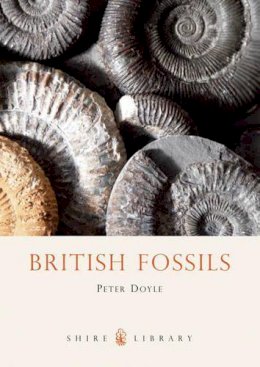 Professor Peter Doyle - British Fossils (Shire Library) - 9780747806868 - V9780747806868
