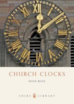 Hugh Rock - Church Clocks (Shire Library) - 9780747806875 - V9780747806875