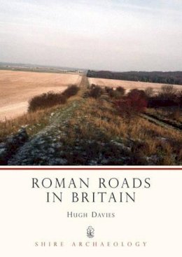 Hugh Davies - Roman Roads in Britain (Shire Archaeology) - 9780747806905 - V9780747806905