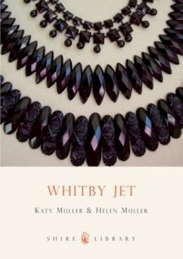 Helen Muller - Whitby Jet (Shire Library) - 9780747807315 - V9780747807315