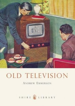 Andrew Emmerson - Old Television (Shire Library) - 9780747807322 - 9780747807322