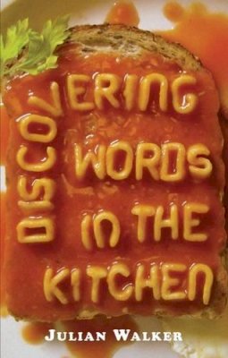 Julian Walker - Discovering Words in the Kitchen (Shire Discovering) - 9780747807766 - 9780747807766