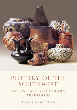 Carol Hayes - Pottery of the Southwest (Shire Library) - 9780747810438 - V9780747810438