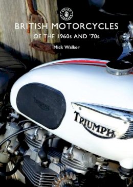 Mick Walker - British Motorcycles of the 1960s and 70s (Shire Library) - 9780747810575 - V9780747810575