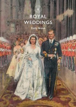 Brand Emily - Royal Weddings (Shire Library) - 9780747810933 - 9780747810933
