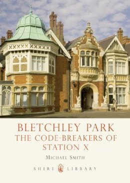 Michael Smith - Bletchley Park: Code-Breaking (Shire Library) - 9780747812159 - V9780747812159
