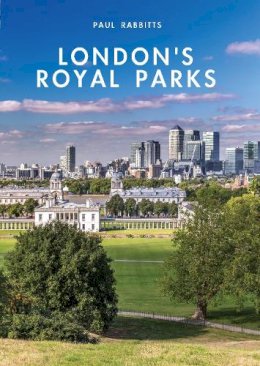 Paul Rabbitts - London's Royal Parks (Shire Library) - 9780747813705 - 9780747813705