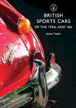 James Taylor - British Sports Cars of the 1950s and 60s (Shire Library) - 9780747814320 - V9780747814320