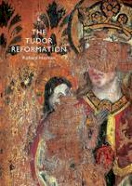 Richard Hayman - The Tudor Reformation (Shire Library) - 9780747814849 - V9780747814849
