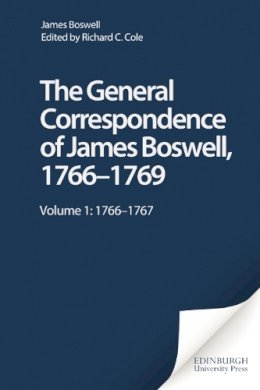 James Boswell - General Correspondence of James Boswell, 1766--1769: 1766-1767 v. 1: Volume 1: 1766--1767 (The Yale Editions of the Private Papers of James Boswell) - 9780748604036 - V9780748604036