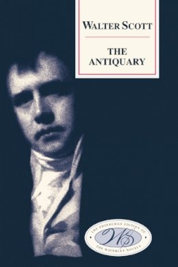 Sir Walter Scott - The Antiquary (The Edinburgh Edition of the Waverley Novels) - 9780748605378 - V9780748605378