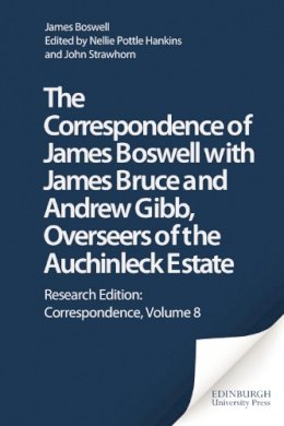 James Boswell - The Correspondence of James Boswell with James Bruce and Andrew Gibb, Overseers of the Auchinleck Estate: Research Edition: Correspondence, Volume 8 - 9780748606245 - V9780748606245