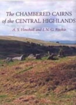 Audrey S. Henshall - The Chambered Cairns of the Central Highlands: An Inventory of the Structures and Their Contents - 9780748606436 - V9780748606436
