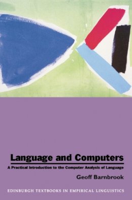 Geoff Barnbrook - Language and Computers: A Practical Introduction to the Computer Analysis of Language - 9780748607853 - V9780748607853