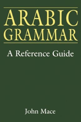 John Mace - Arabic grammar: A reference guide - 9780748610792 - V9780748610792